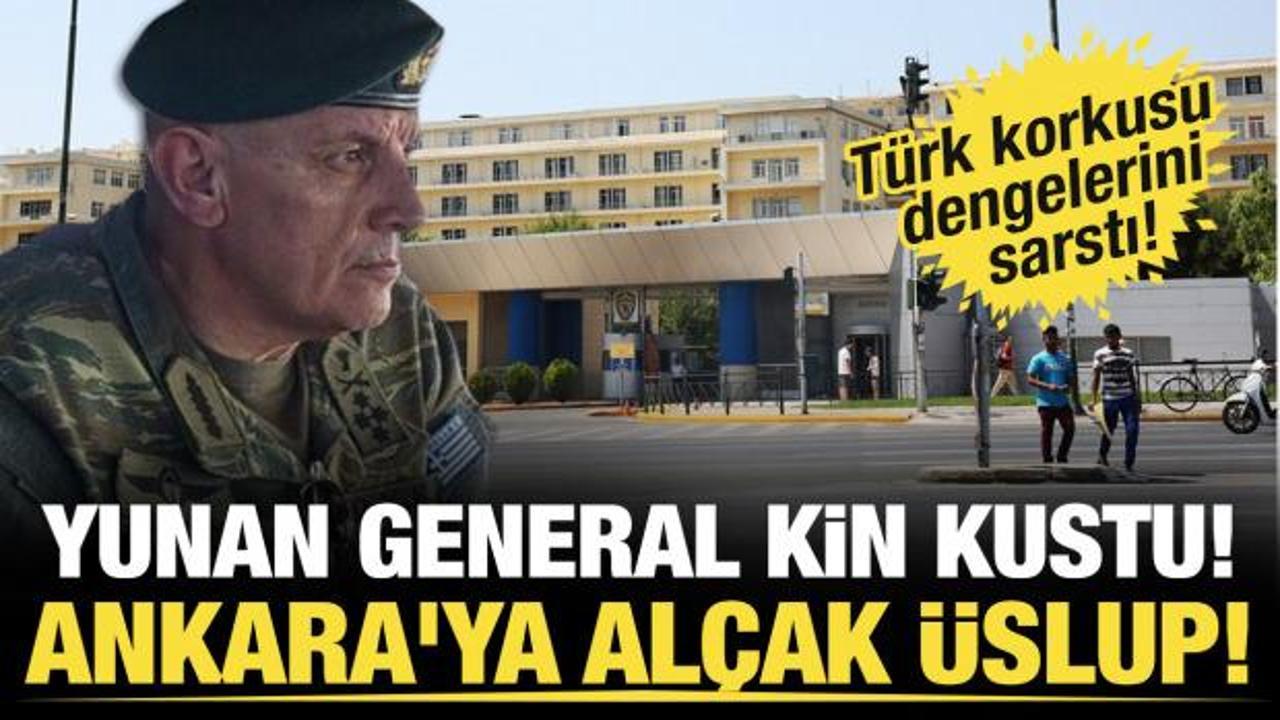 Yunan General kin kustu: Ankara'ya al&ccedil;ak &uuml;slup! T&uuml;rk korkusu dengelerini sarstı!