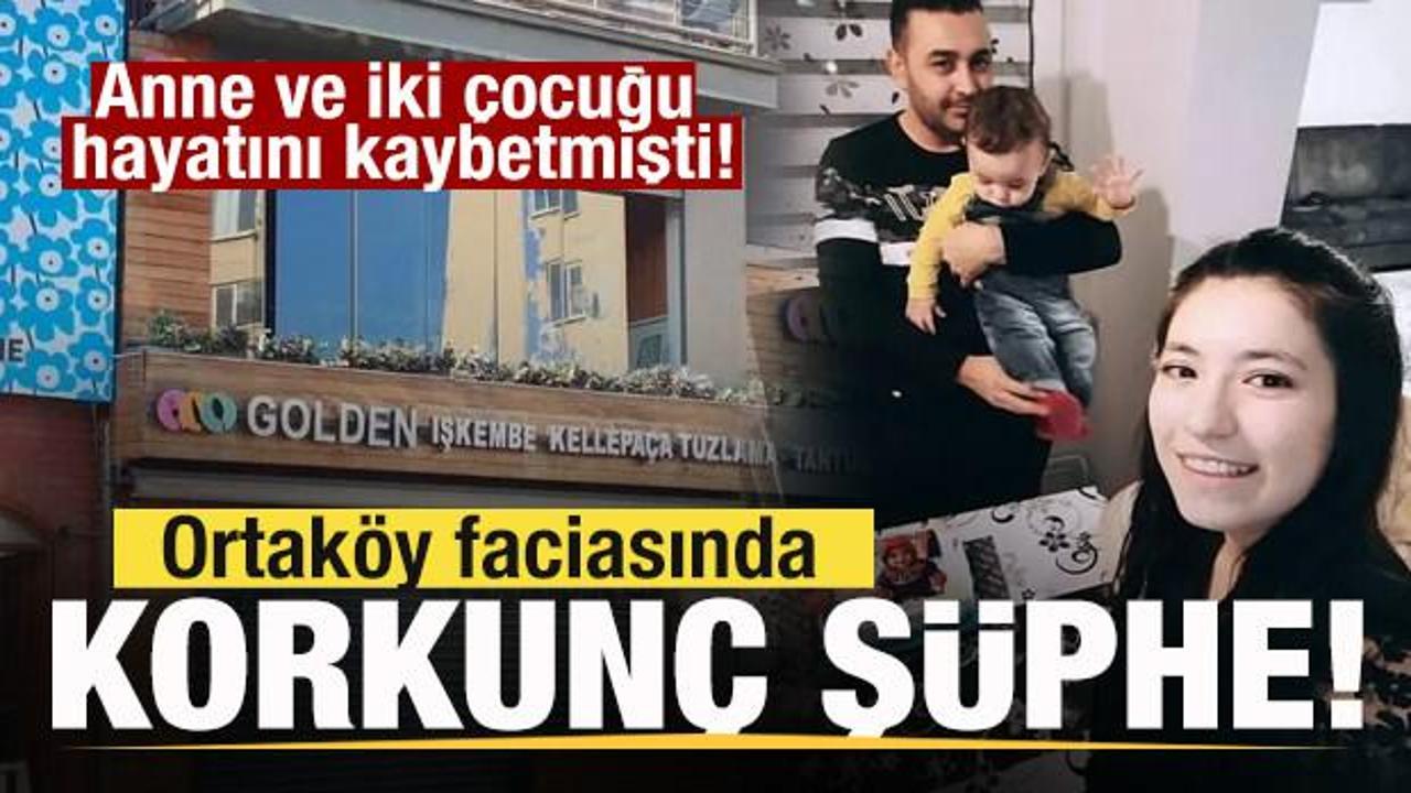 Anne ve iki &ccedil;ocuğu hayatını kaybetmişti! Ortak&ouml;y faciasında korkun&ccedil; ş&uuml;phe!