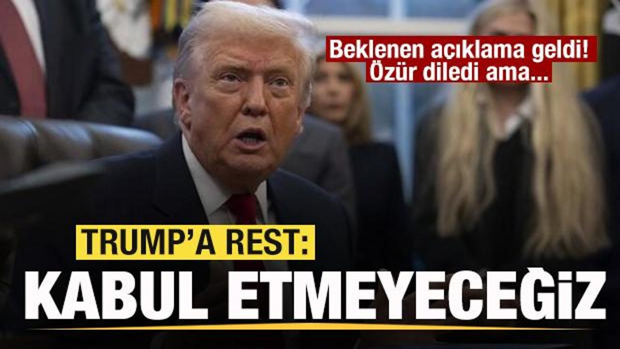 BBC &ouml;z&uuml;r diledi! Trump'a rest &ccedil;ekti: Kabul etmeyeceğiz