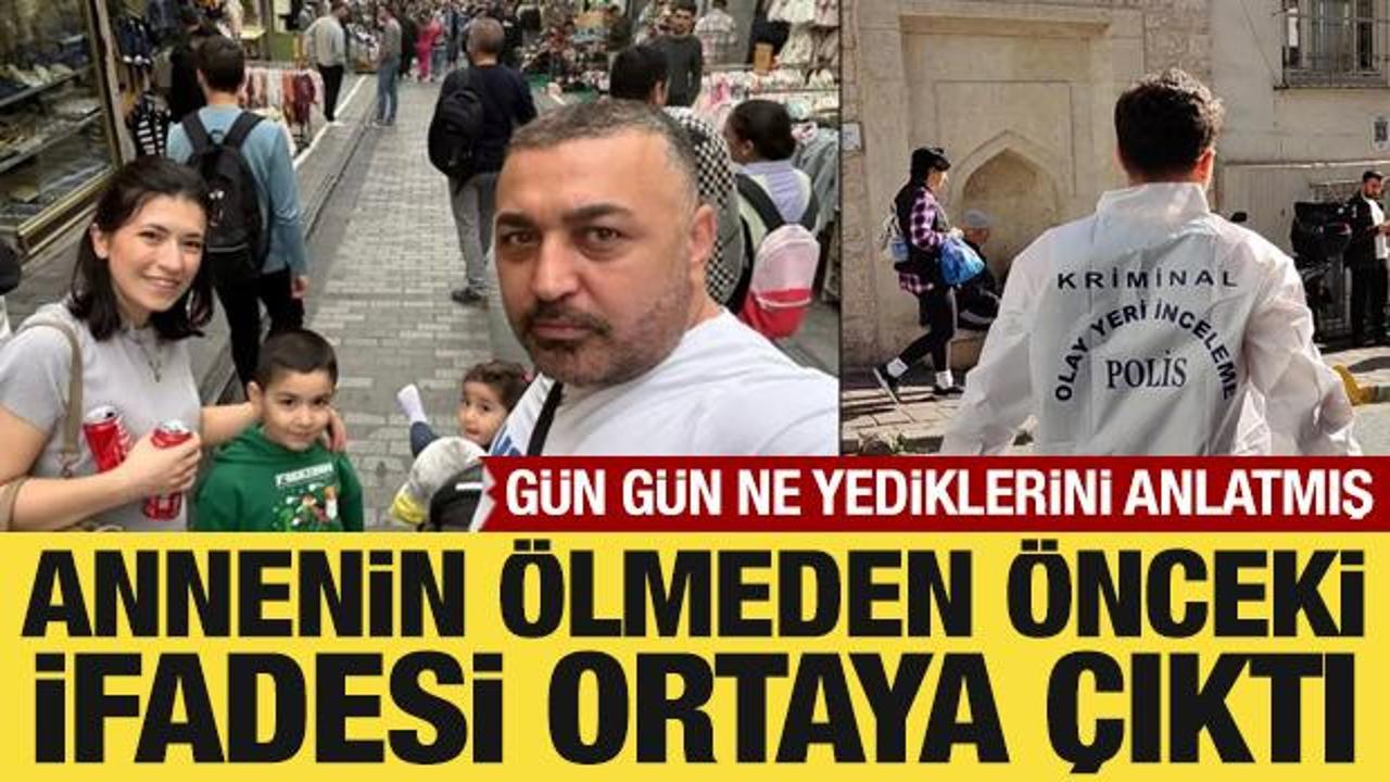 Gıda zehirlenmesinden &ouml;len annenin &ouml;lmeden &ouml;nceki ifadesi ortaya &ccedil;ıktı