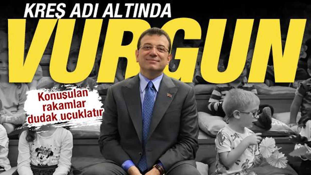 İBB'de 'kreş' adı altında vurgun: &lsquo;Ortada kreş yokmuş!&rsquo;