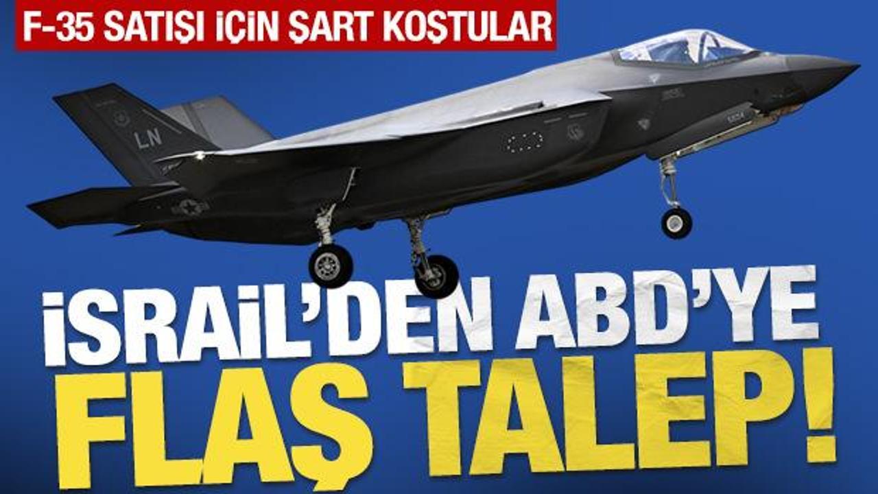 İsrail'den ABD'ye flaş talep! F-35 satışı için şart koştular