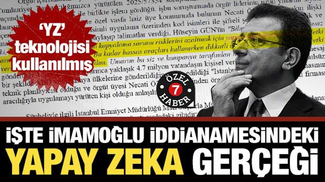 İşte İmamoğlu iddianamesindeki yapay zeka ger&ccedil;eği