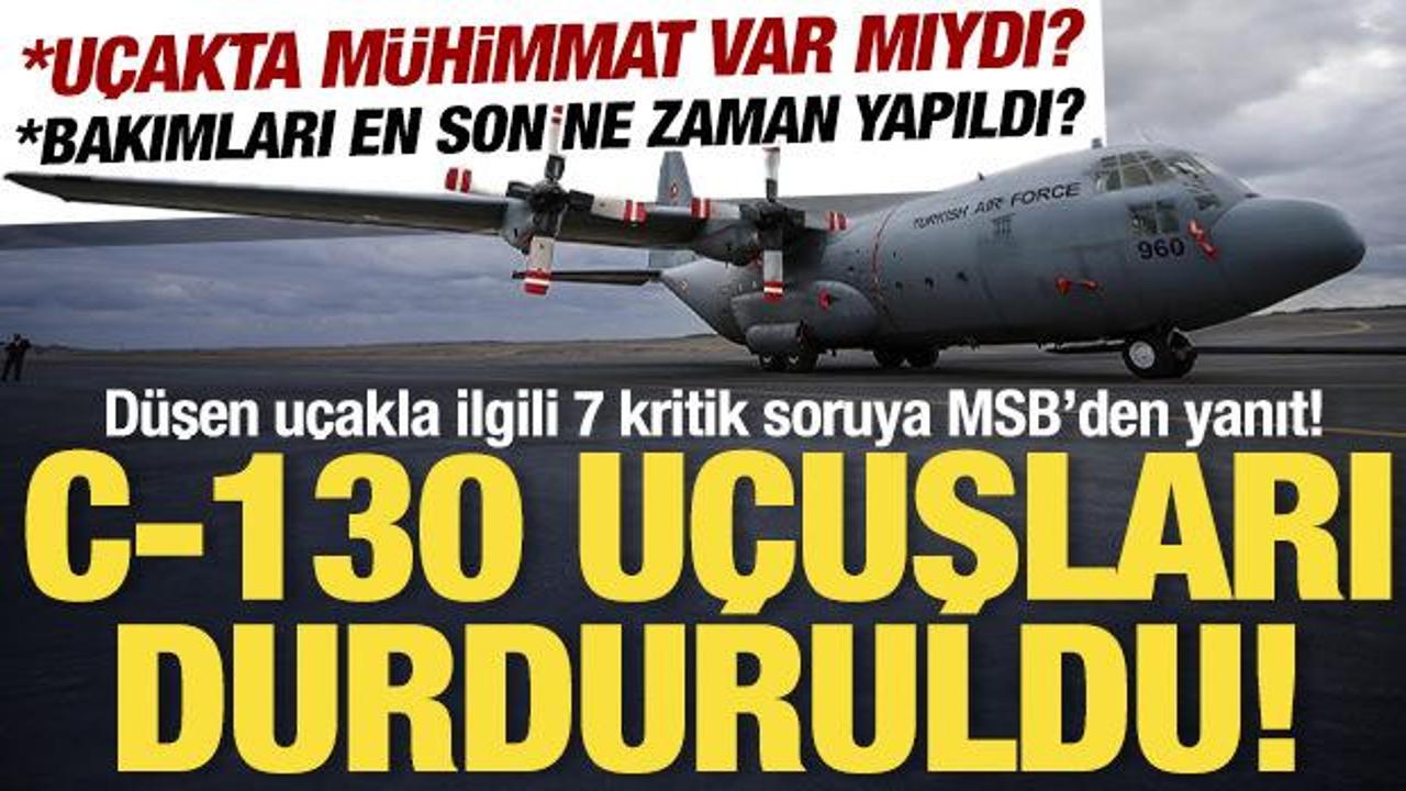 MSB'den a&ccedil;ıklama: C-130 u&ccedil;aklarının u&ccedil;uşları tedbiren durduruldu!