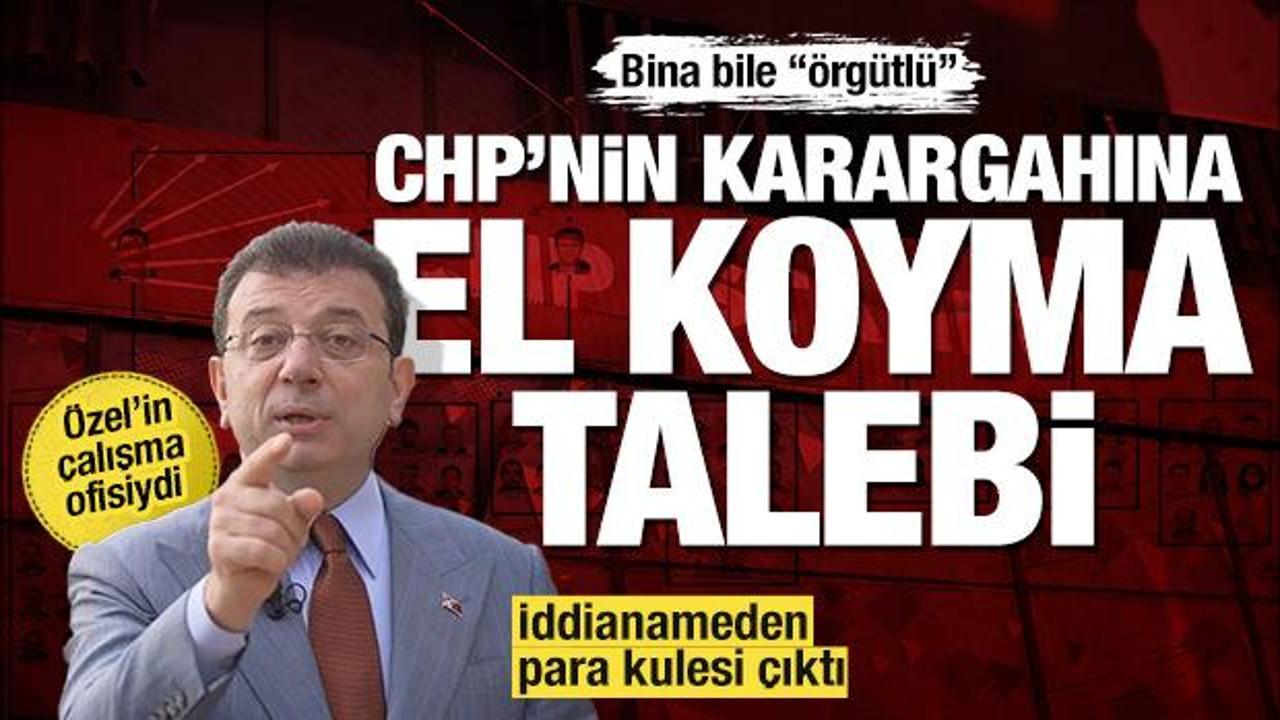Para kuleleriyle alınmıştı: CHP&rsquo;nin İstanbul&rsquo;daki karargahına el koyma talebi