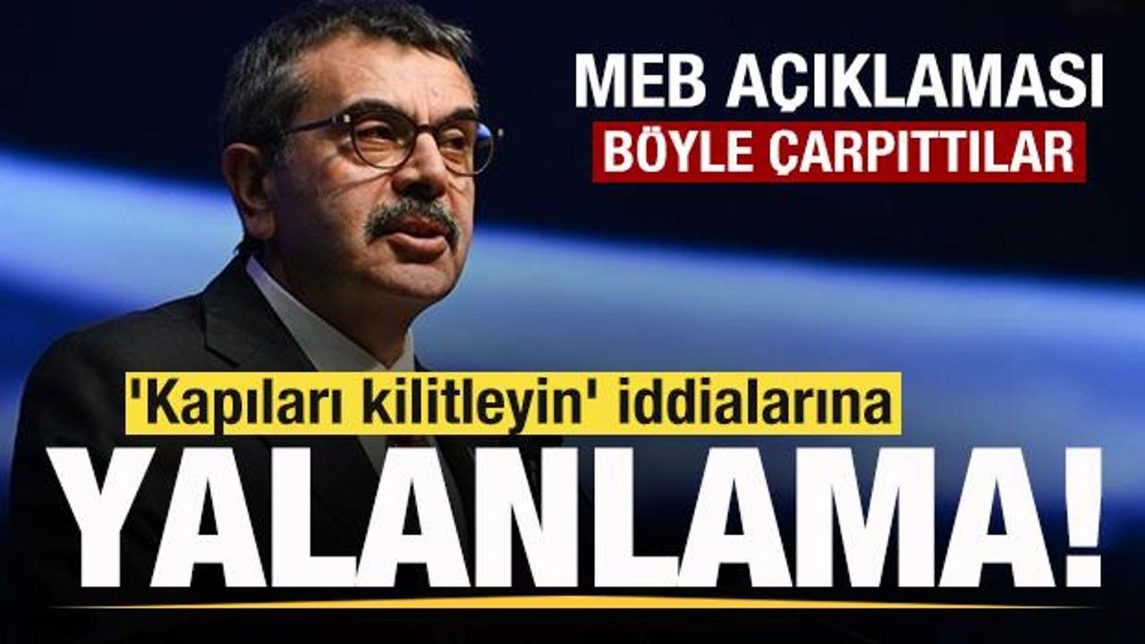 Son dakika MEB a&ccedil;ıklaması! 'Kapıları kilitleyin' iddialarına yalanlama!