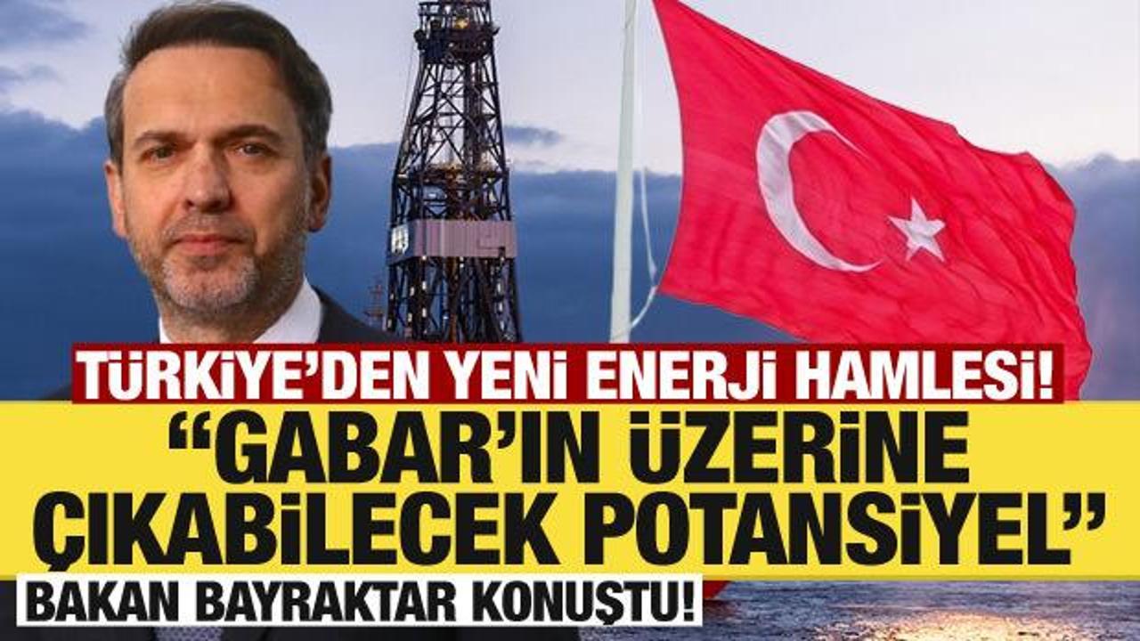 T&uuml;rkiye'den yeni enerji hamlesi! 'Gabar'ın &uuml;zerine &ccedil;ıkabilecek potansiyel...'