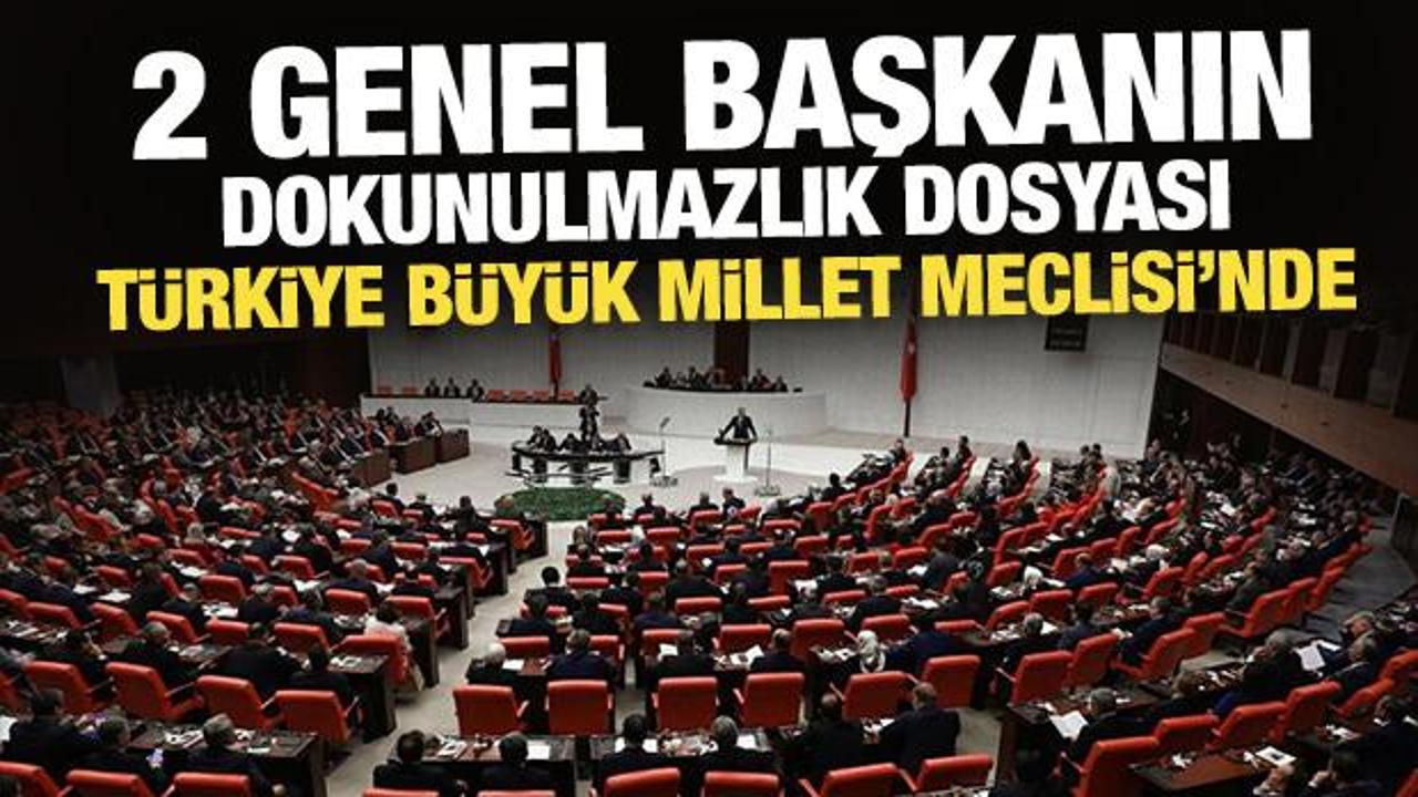 2 genel başkanın dokunulmazlık dosyası TBMM'de
