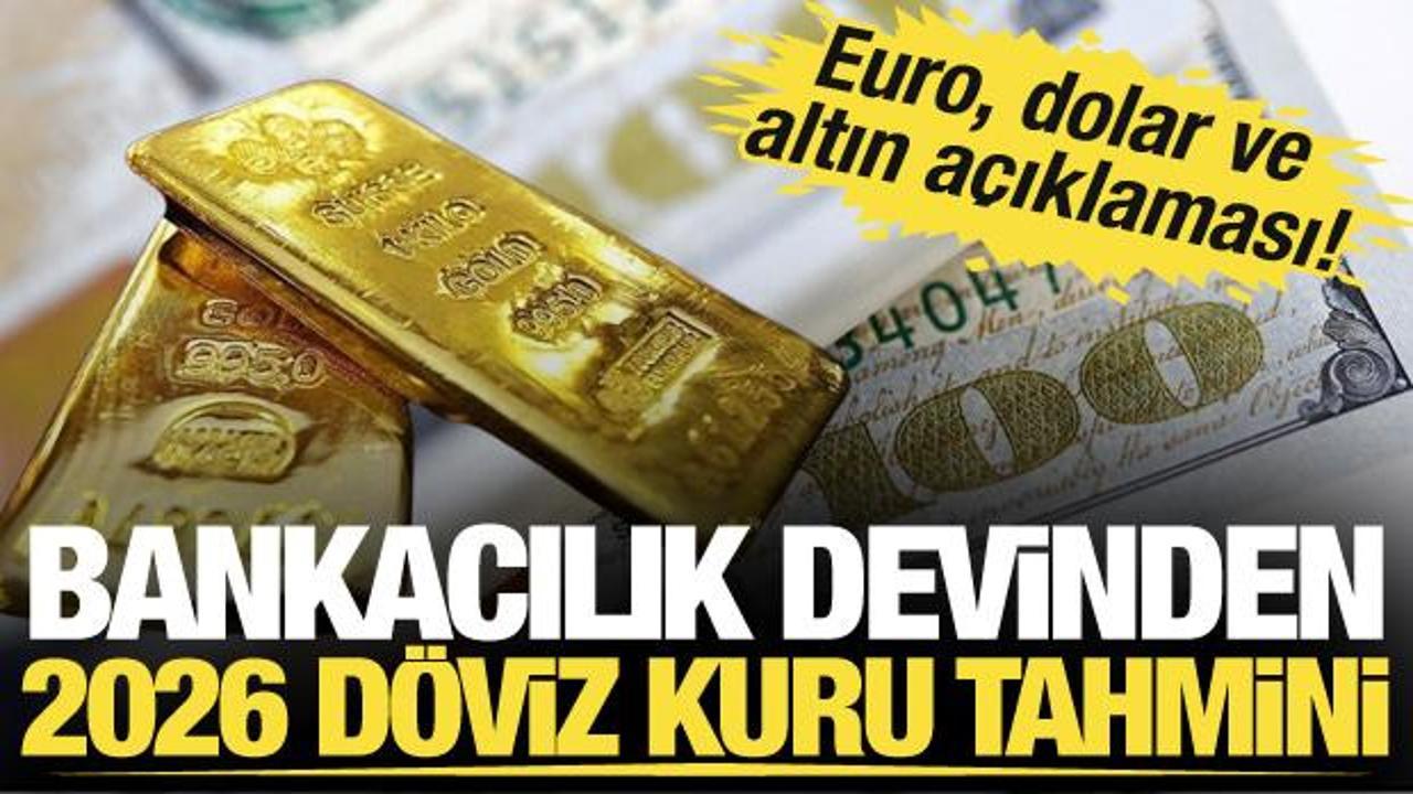Bankacılık devinden dikkat &ccedil;eken dolar, euro ve altın tahmini...