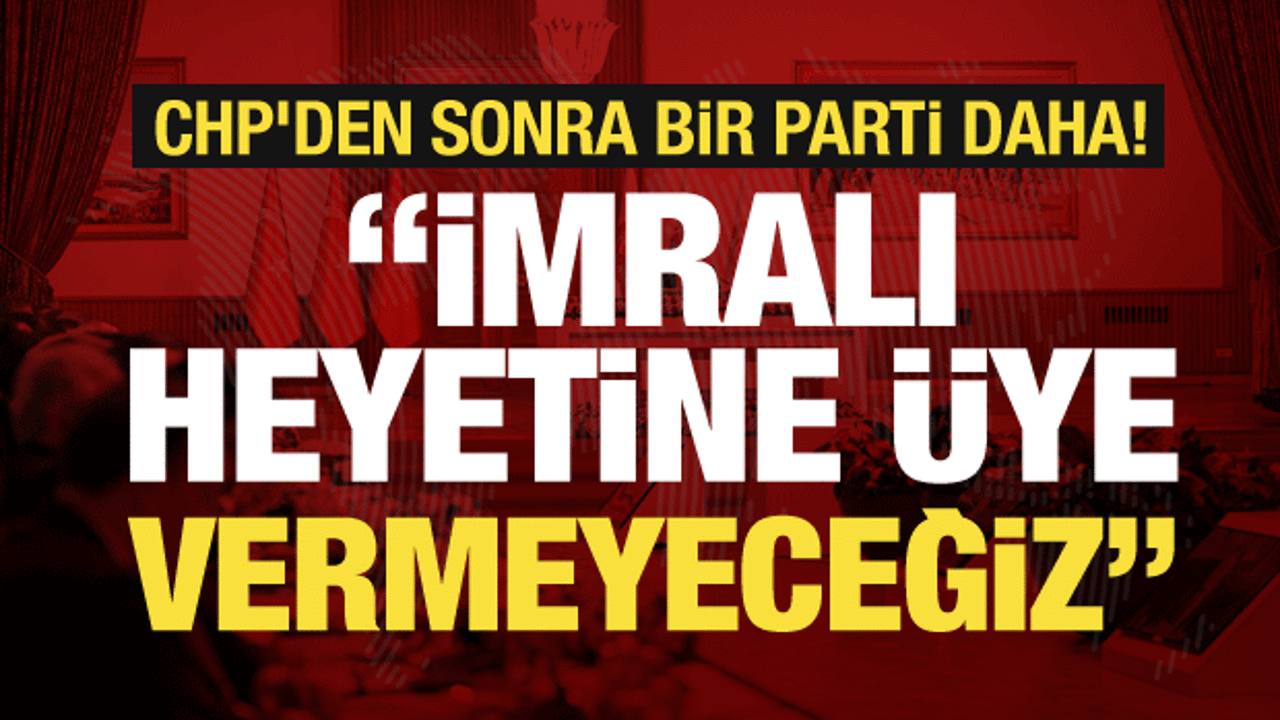 CHP'den sonra Yeni Yol Partisi'nden dikkat &ccedil;eken İmralı kararı!