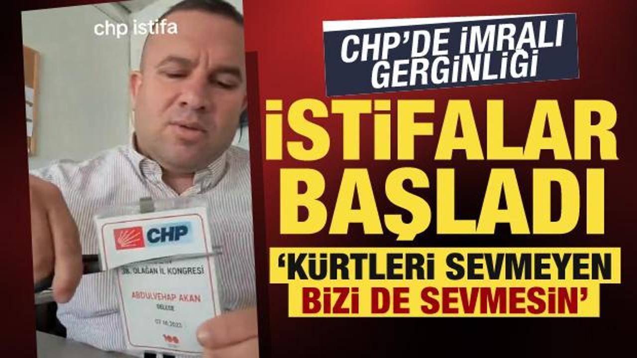 CHP'nin İmralı kararı sonrası istifalar başladı: K&uuml;rtleri sevmeyen bizi de sevmesin