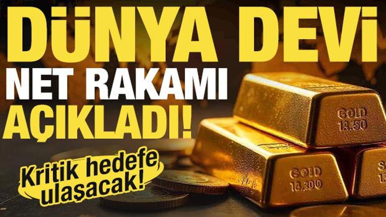 D&uuml;nya devi net rakamı verdi! 'Altın fiyatları daha da y&uuml;kselecek!'