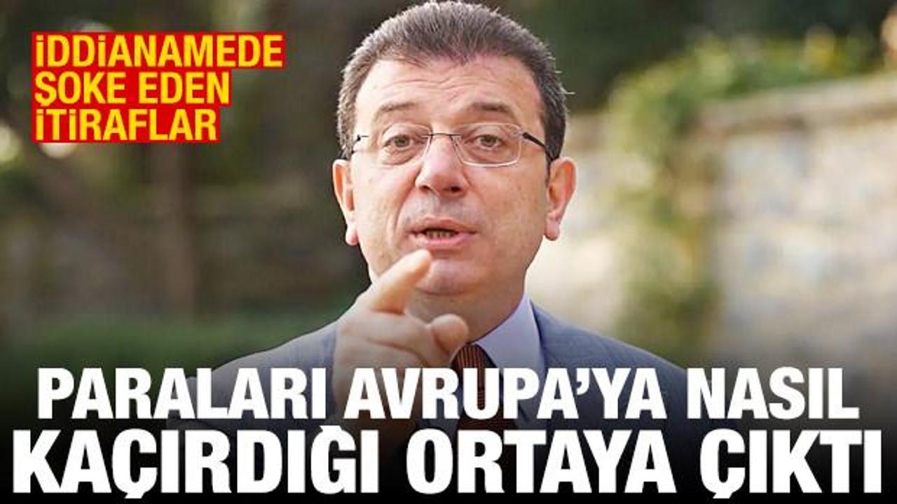 İmamoğlu'nun paraları Avrupa'ya nasıl ka&ccedil;ırdığı ortaya &ccedil;ıktı