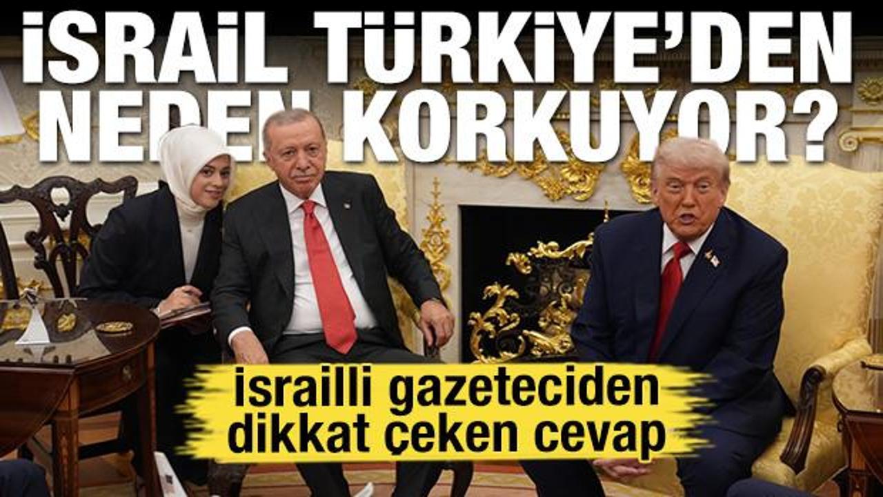 İsrail T&uuml;rkiye'den neden korkuyor? İsrailli gazeteciden dikkat &ccedil;eken ABD cevabı
