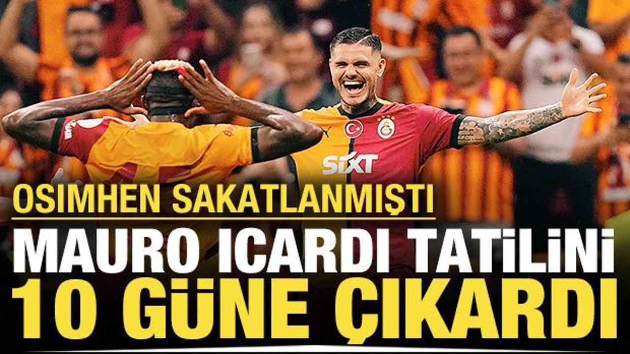 Osimhen sakatlanmıştı: Icardi tatilini 10 güne çıkardı