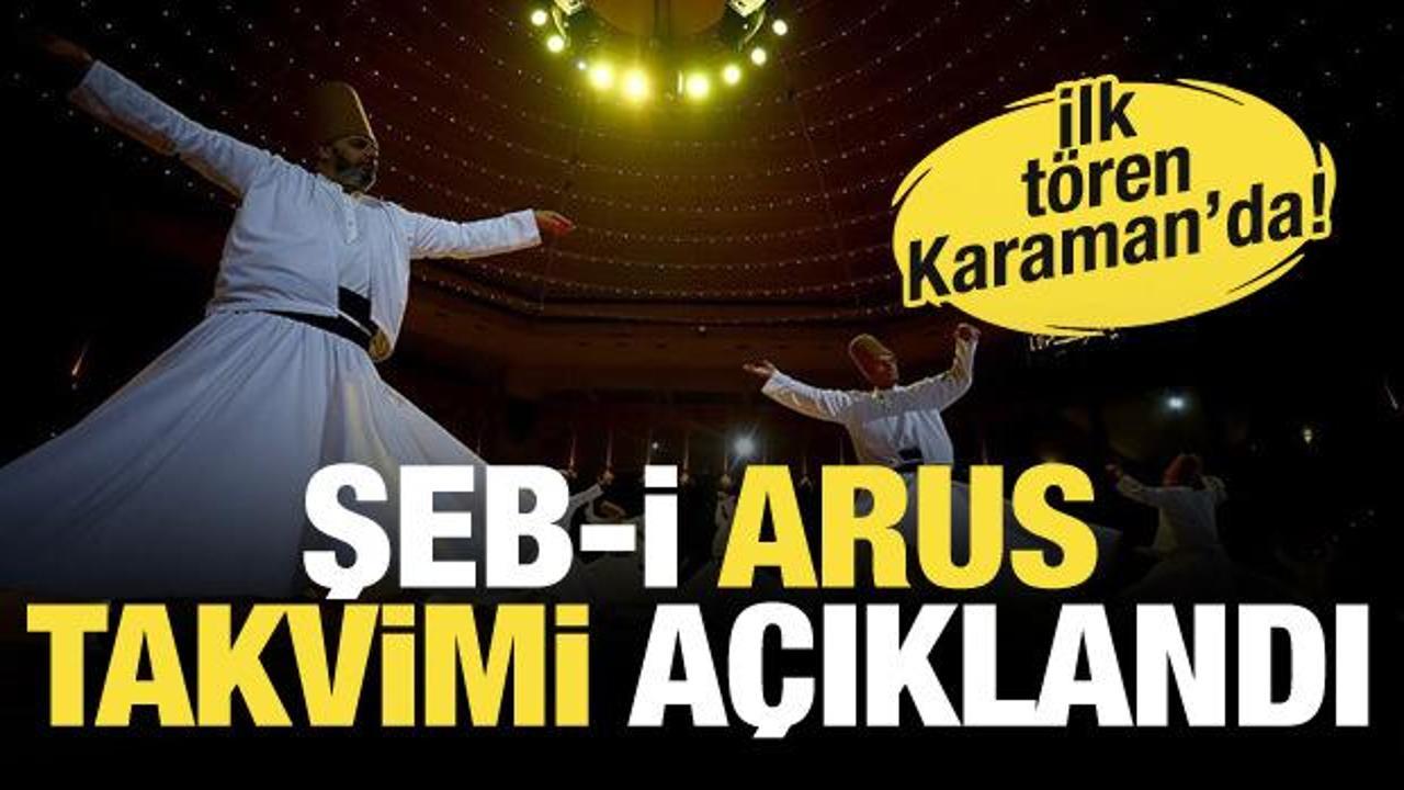 Şeb-i Arus takvimi açıklandı! Bu yıl ilk tören Karaman'da yapılacak