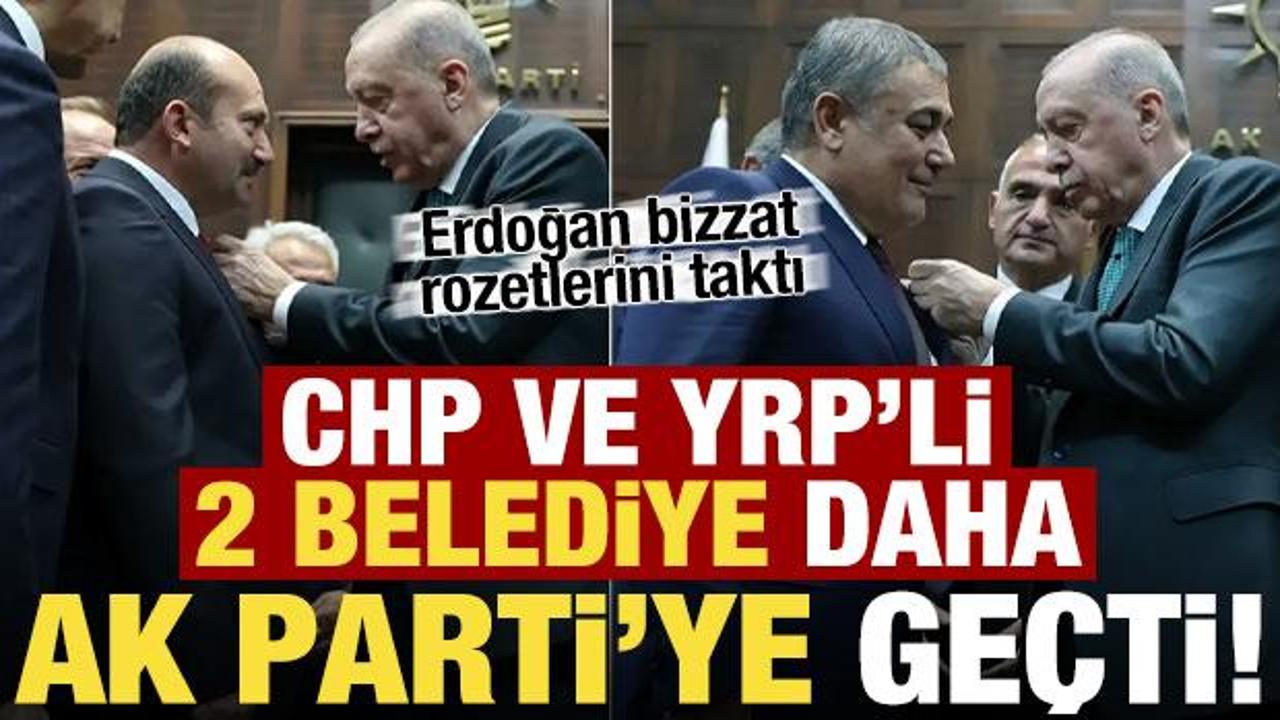 Son dakika: CHP'li ve Yeniden Refah Partili iki belediye daha AK Parti'ye ge&ccedil;ti!