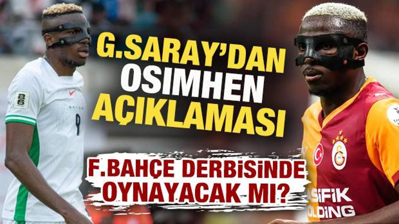 Galatasaray'dan Osimhen a&ccedil;ıklaması! Fenerbah&ccedil;e derbisinde oynayacak mı?