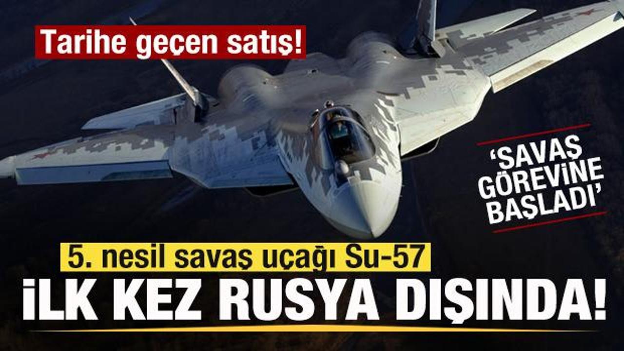 Tarihe ge&ccedil;en satış! 5. nesil savaş u&ccedil;ağı Su-57 ilk kez Rusya dışında!