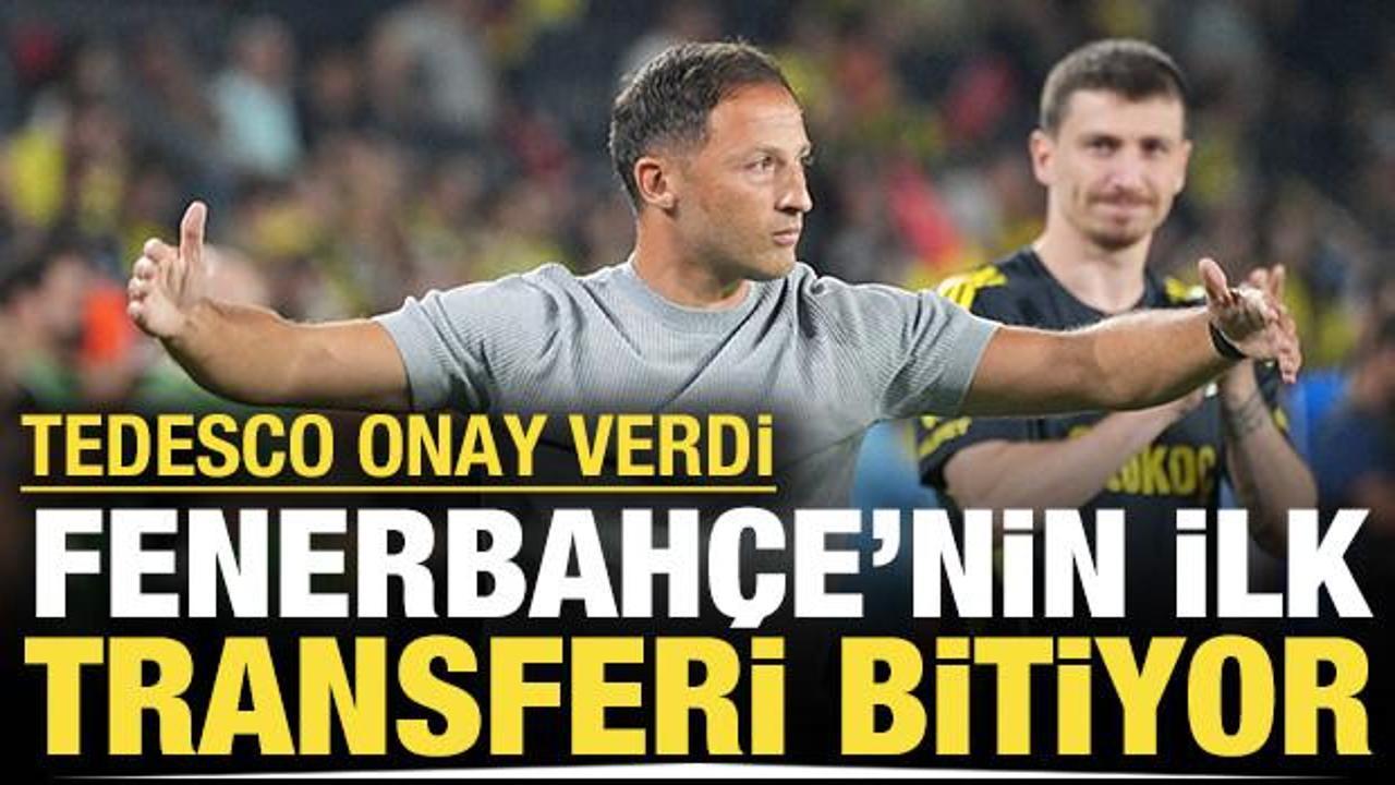 Tedesco onay verdi: Fenerbahçe'nin ilk transferi bitiyor