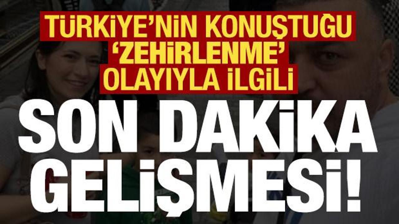 T&uuml;rkiye'nin konuştuğu gıda zehirlenmesi olayıyla ilgili son dakika gelişmesi!