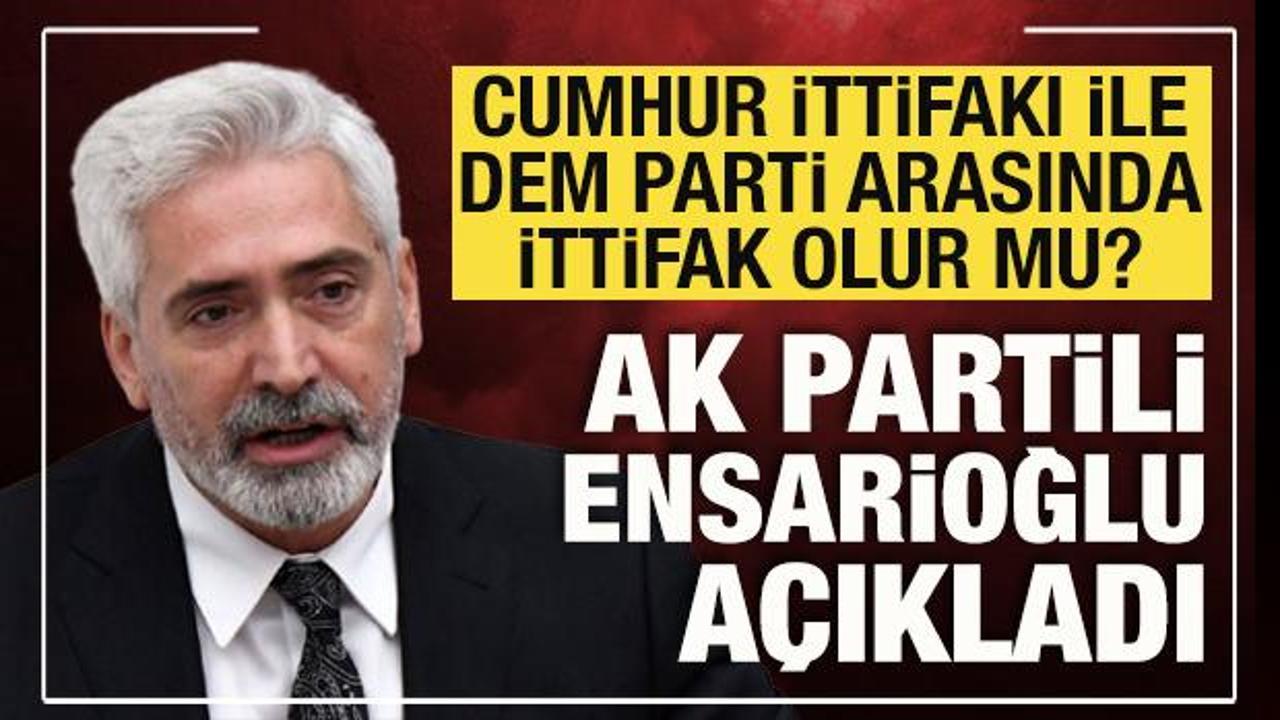 AK Parti Diyarbakır Milletvekili Galip Ensarioğlu'ndan önemli açıklamalar