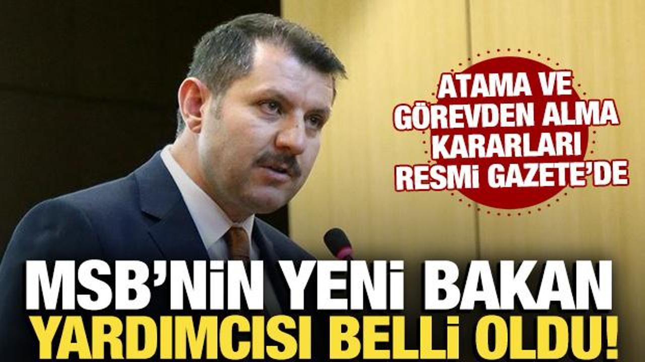 Atama kararları Resmi Gazete'de! Milli Savunma Bakan Yardımcılığına Salih Ayhan atandı