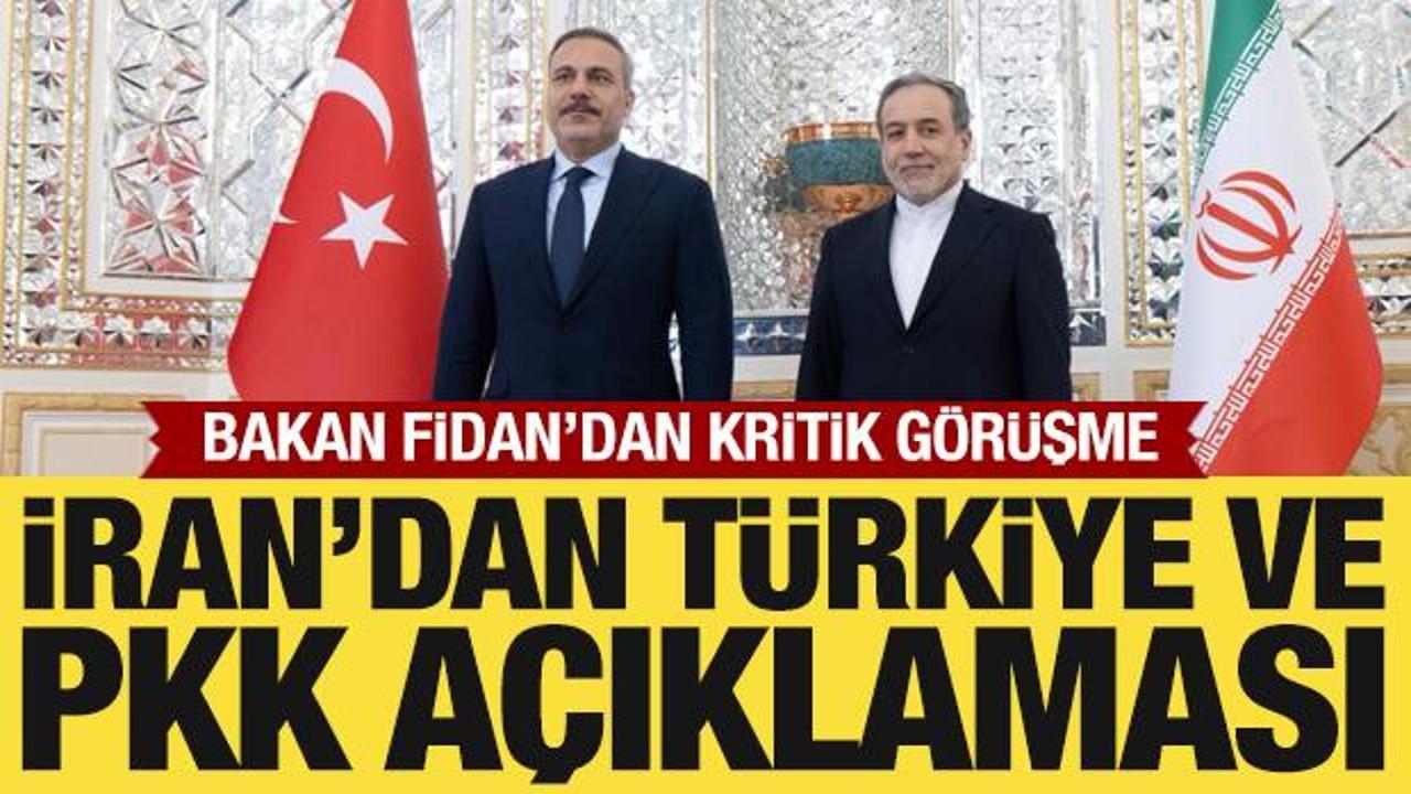 Bakan Fidan'dan kritik g&ouml;r&uuml;şme: İran'dan T&uuml;rkiye ve PKK a&ccedil;ıklaması
