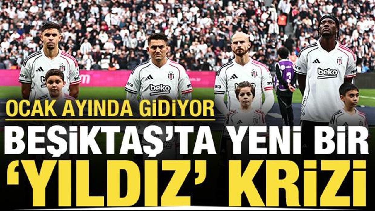 Beşiktaş'ta yeni bir 'yıldız' krizi: Ocak ayında takıma veda edebilir