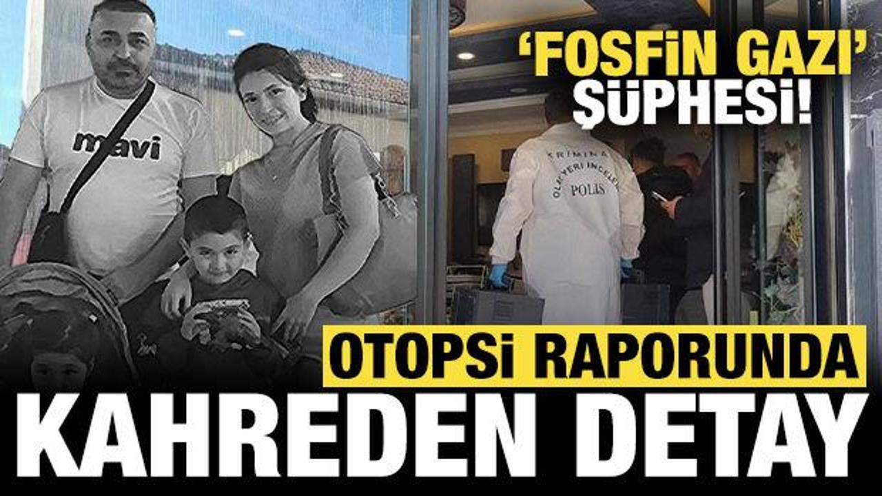 B&ouml;cek ailesinin &ouml;l&uuml;m&uuml;nde "fosfin gazı" ş&uuml;phesi: Otopsi raporunda kahreden detay!