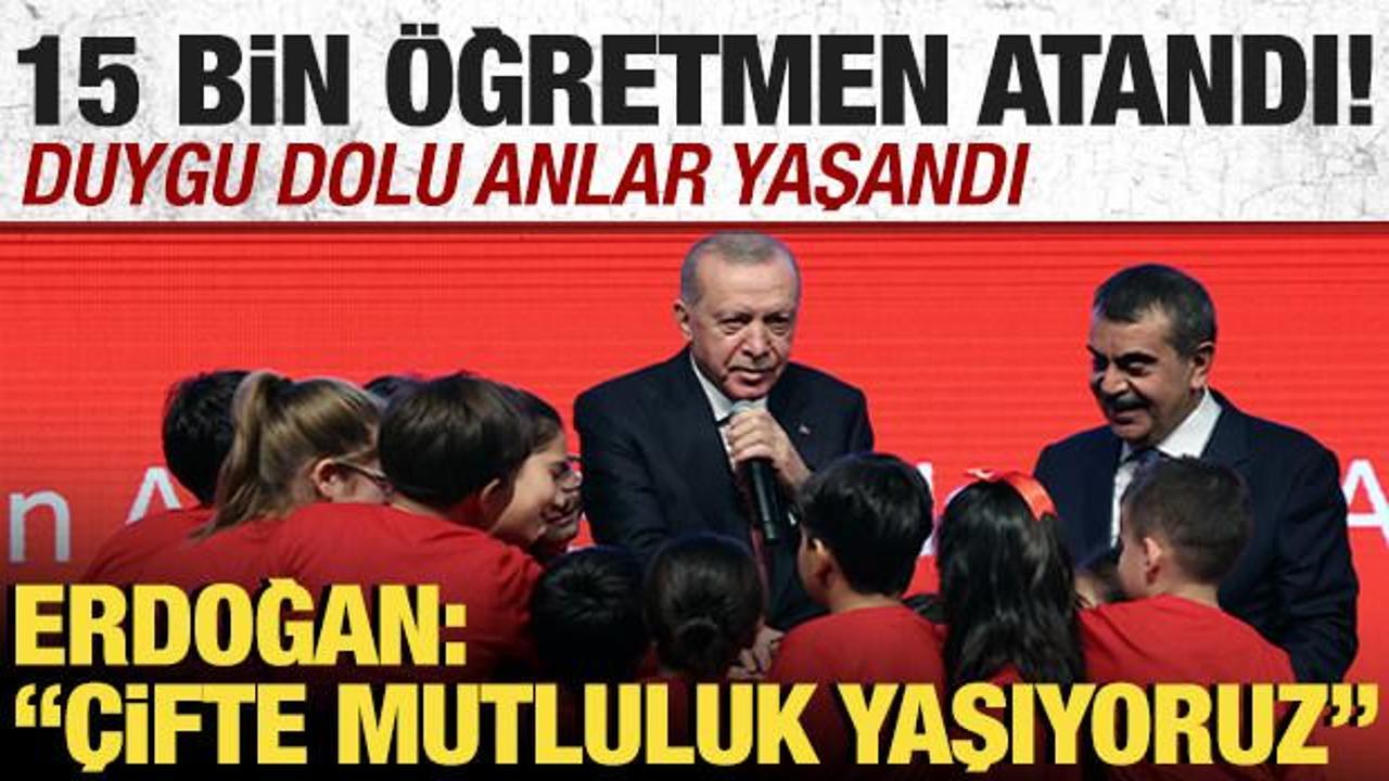 Erdoğan butona bastı, 15 bin &ouml;ğretmen atandı! '&Ccedil;ifte mutluluk yaşıyoruz'