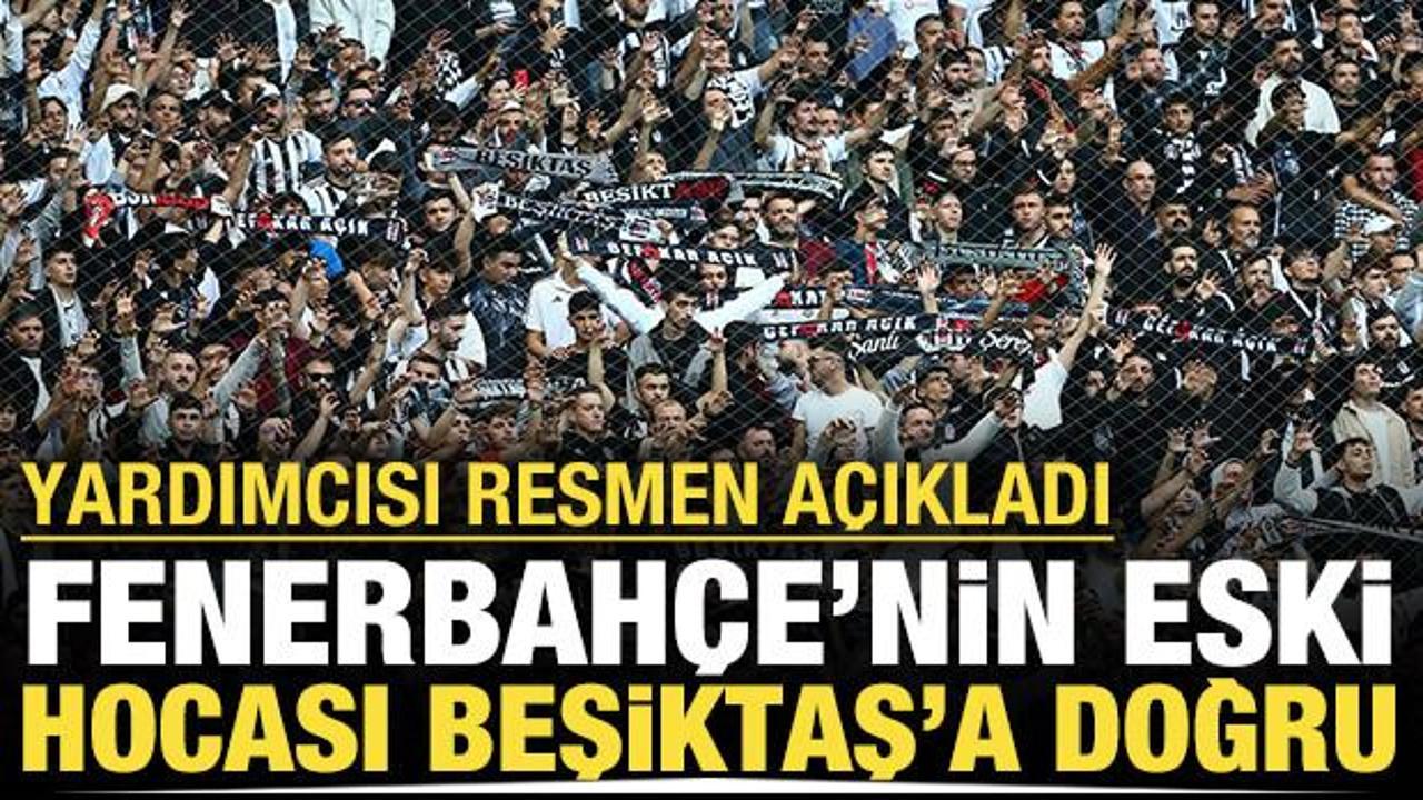 Fenerbah&ccedil;e'nin eski hocası Beşiktaş'a doğru: Yardımcısı resmen a&ccedil;ıkladı