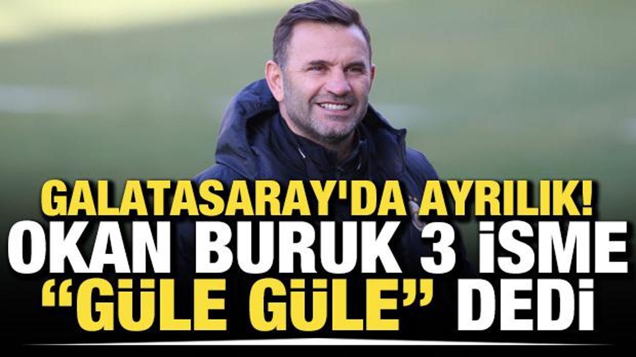 Galatasaray'da ayrılık! Okan Buruk 3 isme 