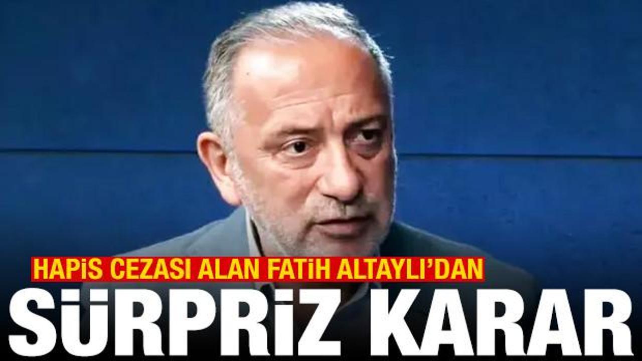 Hapse atılan Fatih Altaylı'dan s&uuml;rpriz karar