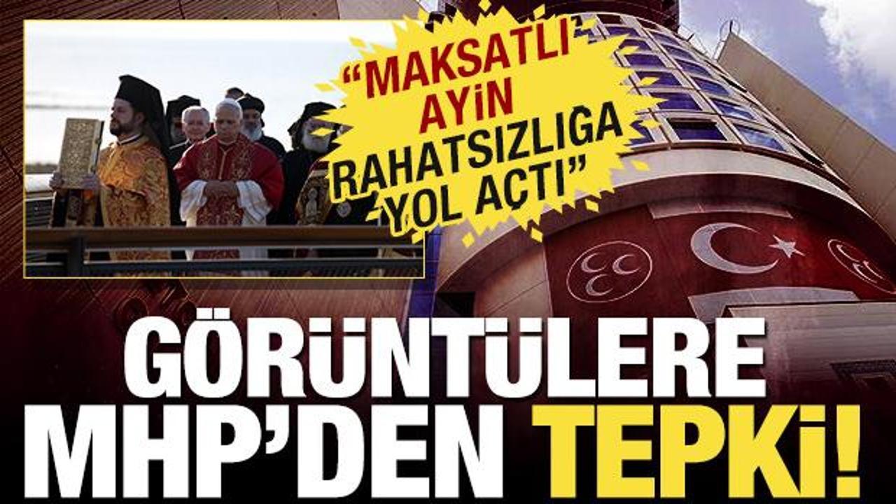 İznik'teki g&ouml;r&uuml;nt&uuml;lere MHP'den tepki: 'Maksatlı ayin rahatsızlığa yol a&ccedil;tı!'
