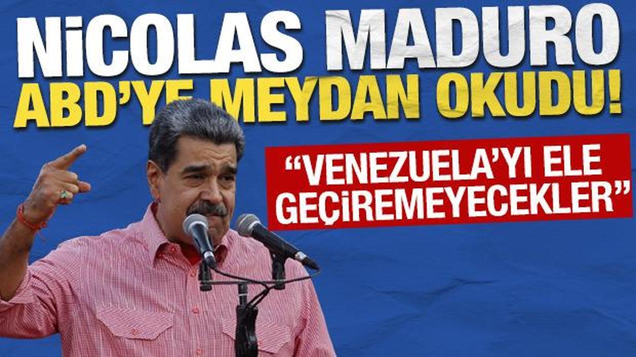 Nicolas Maduro ABD'ye meydan okudu: "Venezuela'yı ele geçiremeyecekler"