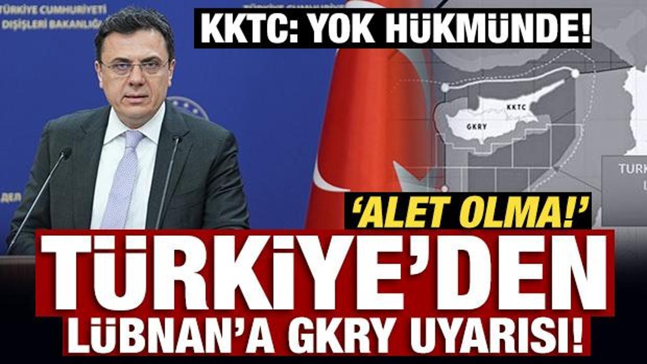 Son Dakika: T&uuml;rkiye'den L&uuml;bnan'a GKRY uyarısı!