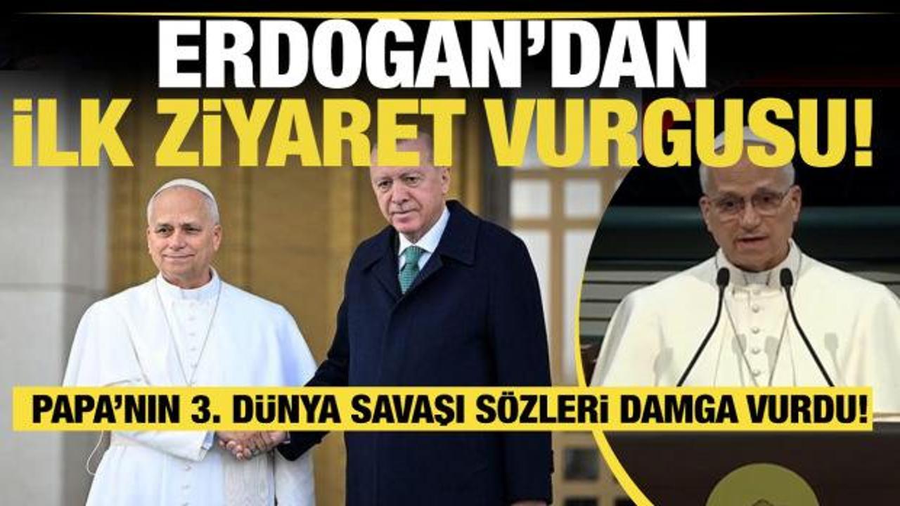 Son dakika...Erdoğan’dan Papa'ya 'ilk ziyaret' mesajı! Papa'dan 3. dünya savaşı vurgusu! 