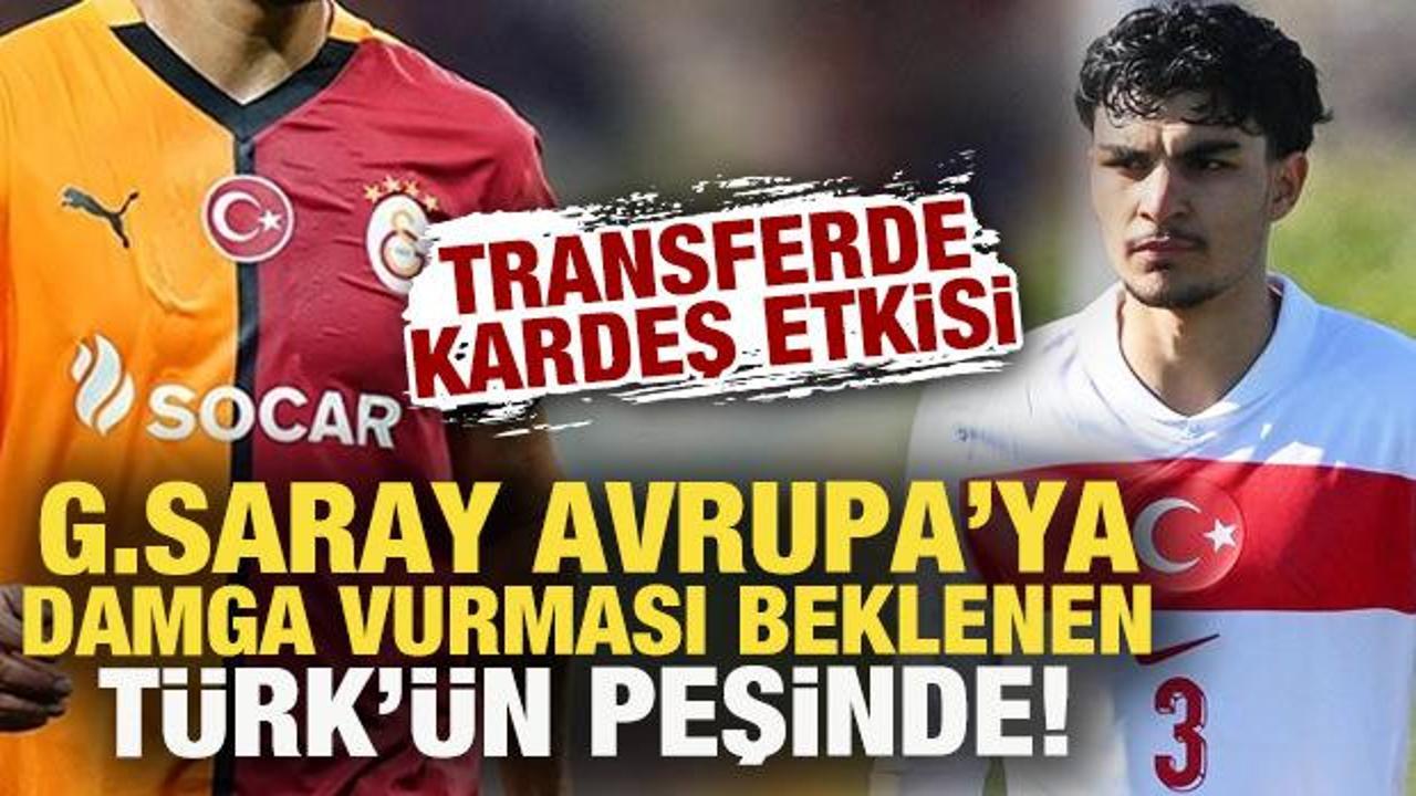 Transferde 'kardeş' etkisi! Galatasaray, Avrupa'ya damga vurması beklenen Türk'ün peşinde