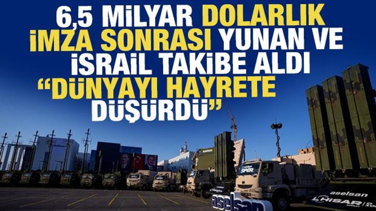 Türkiye, “Çelik Kubbe” için 6,5 milyar dolarlık imza! Yunan ve İsrail basını takibe aldı