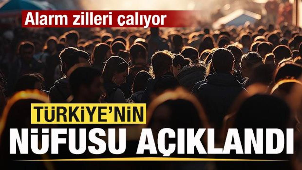 T&uuml;rkiye'nin n&uuml;fusu a&ccedil;ıklandı! Alarm zilleri &ccedil;alıyor