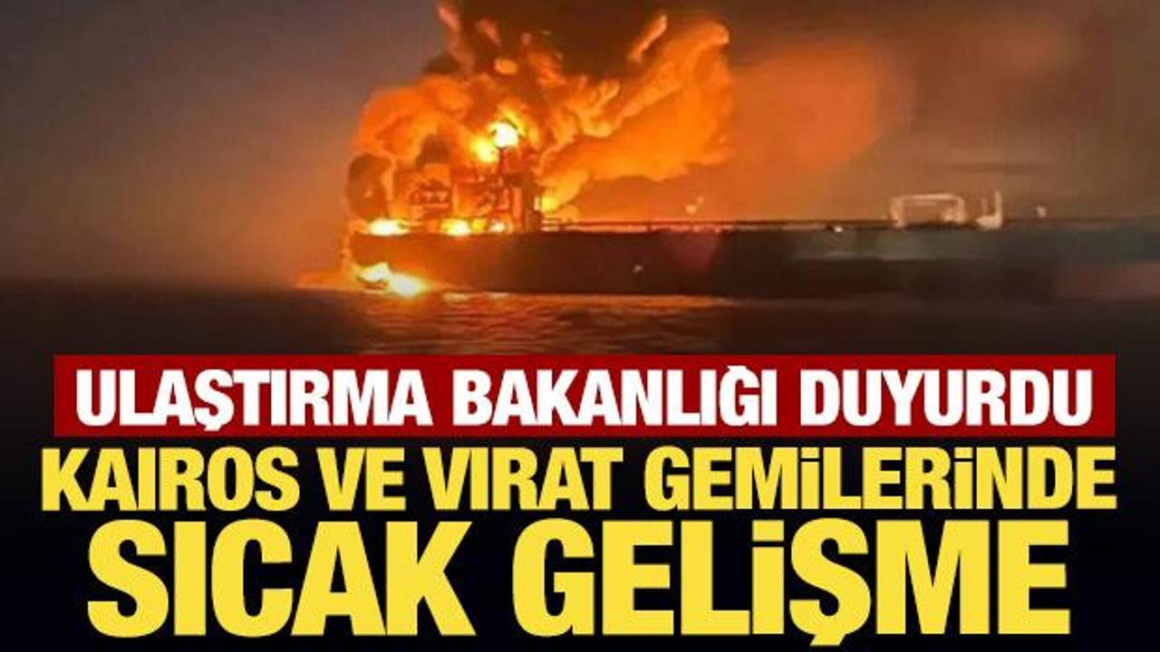 Ulaştırma Bakanlığı duyurdu: KAIROS ve VIRAT gemilerinde sıcak gelişme