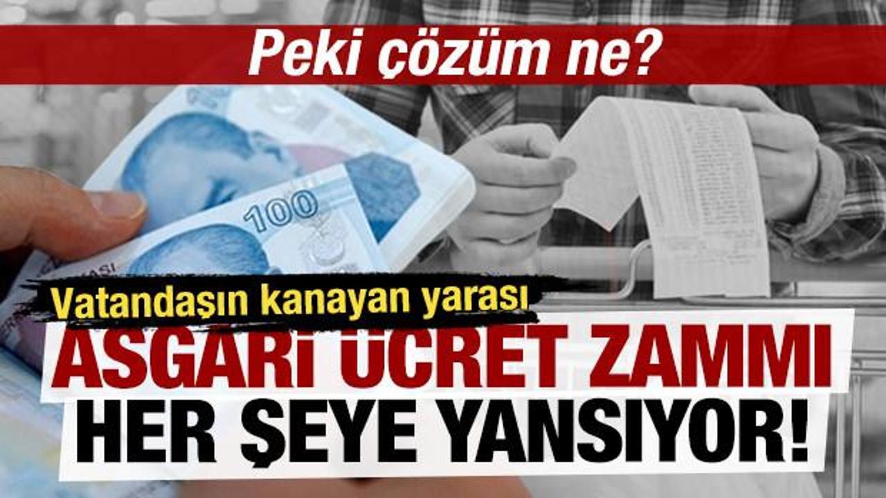 Vatandaşın kanayan yarası: Asgari &uuml;cret zammı her şeye yansıyor&hellip; Peki &ccedil;&ouml;z&uuml;m ne?