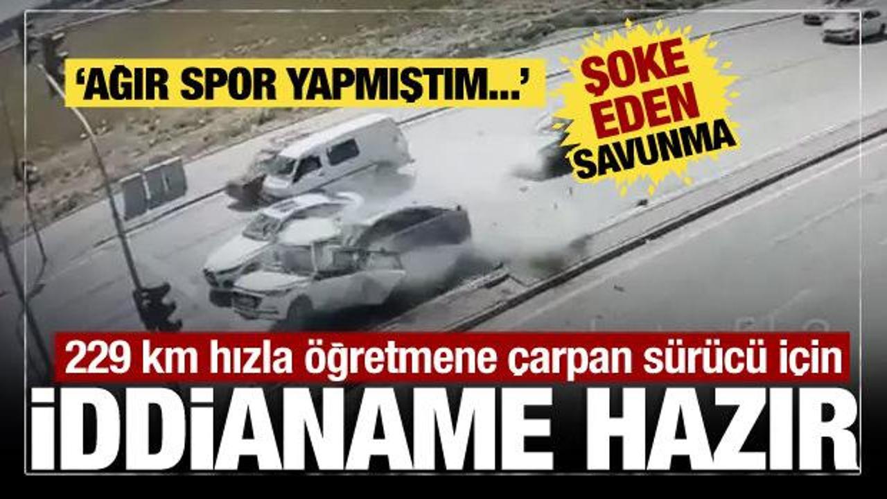 229 km hızla &ouml;ğretmeni hayattan koparmıştı! İddianame hazır, s&uuml;r&uuml;c&uuml;n&uuml;n savunması şoke etti