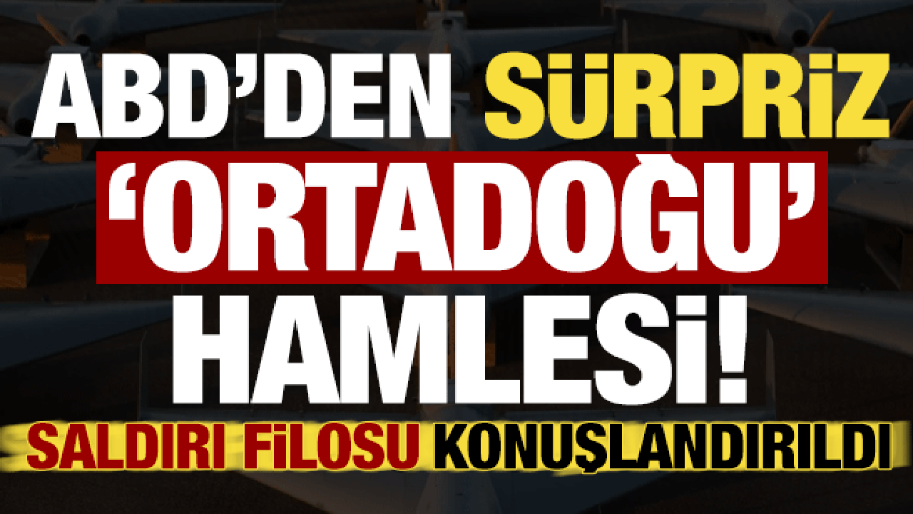 ABD'den s&uuml;rpriz Orta Doğu hamlesi: Saldırı filosu konuşlandırıldı!
