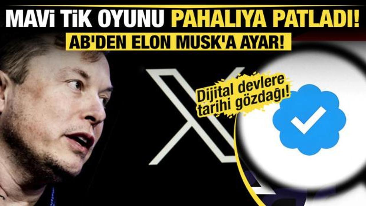 AB'den Elon Musk'a 120 milyon Euro'luk 'ayar'! Mavi tik oyunu pahalıya patladı