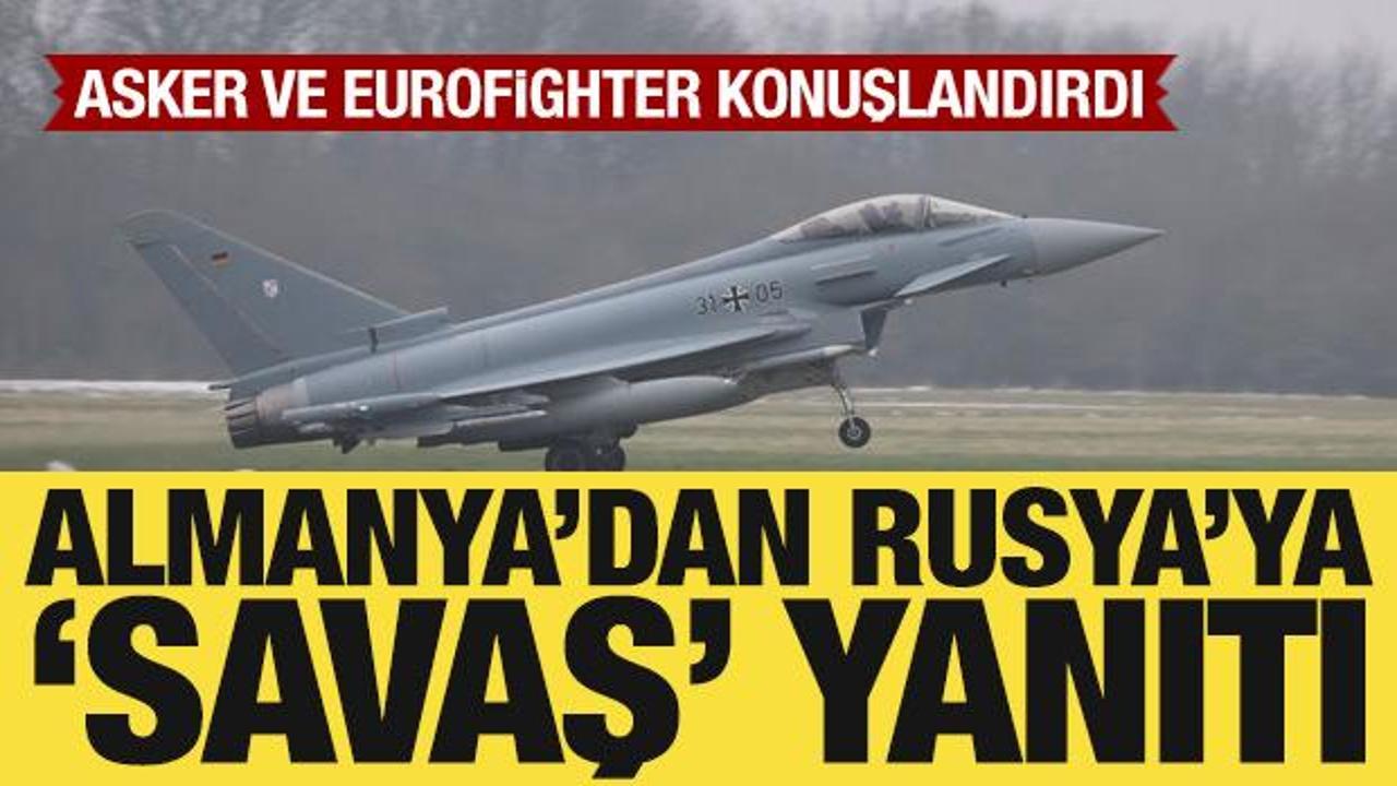 Almanya, Rusya'ya karşı 150 asker ve Eurofighter savaş uçağı konuşlandırdı