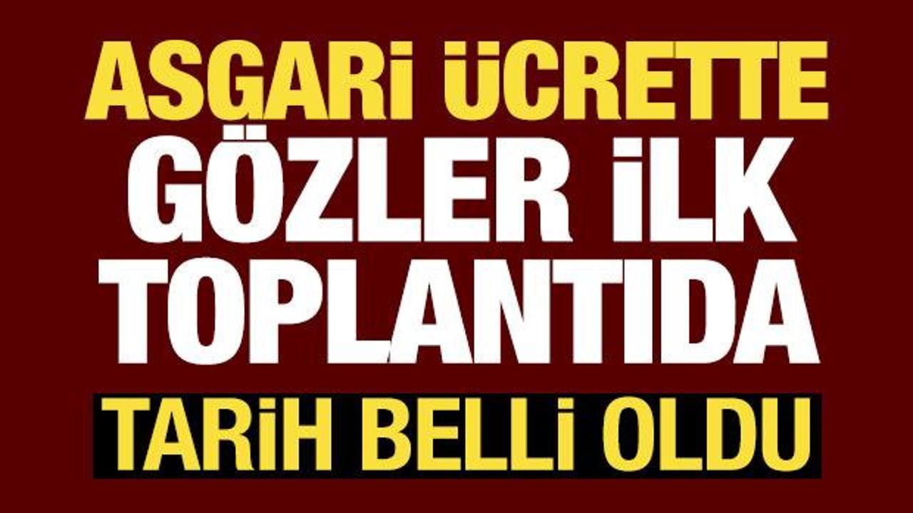 Asgari ücrette ilk toplantı tarihi belli oldu
