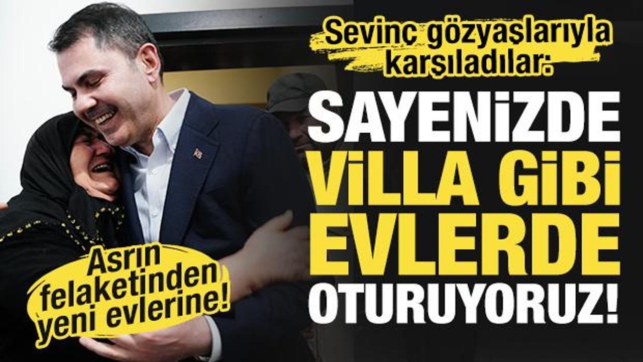 Asrın felaketinden yeni evlerine! 'Sayenizde villa gibi evlerde oturuyoruz!' 