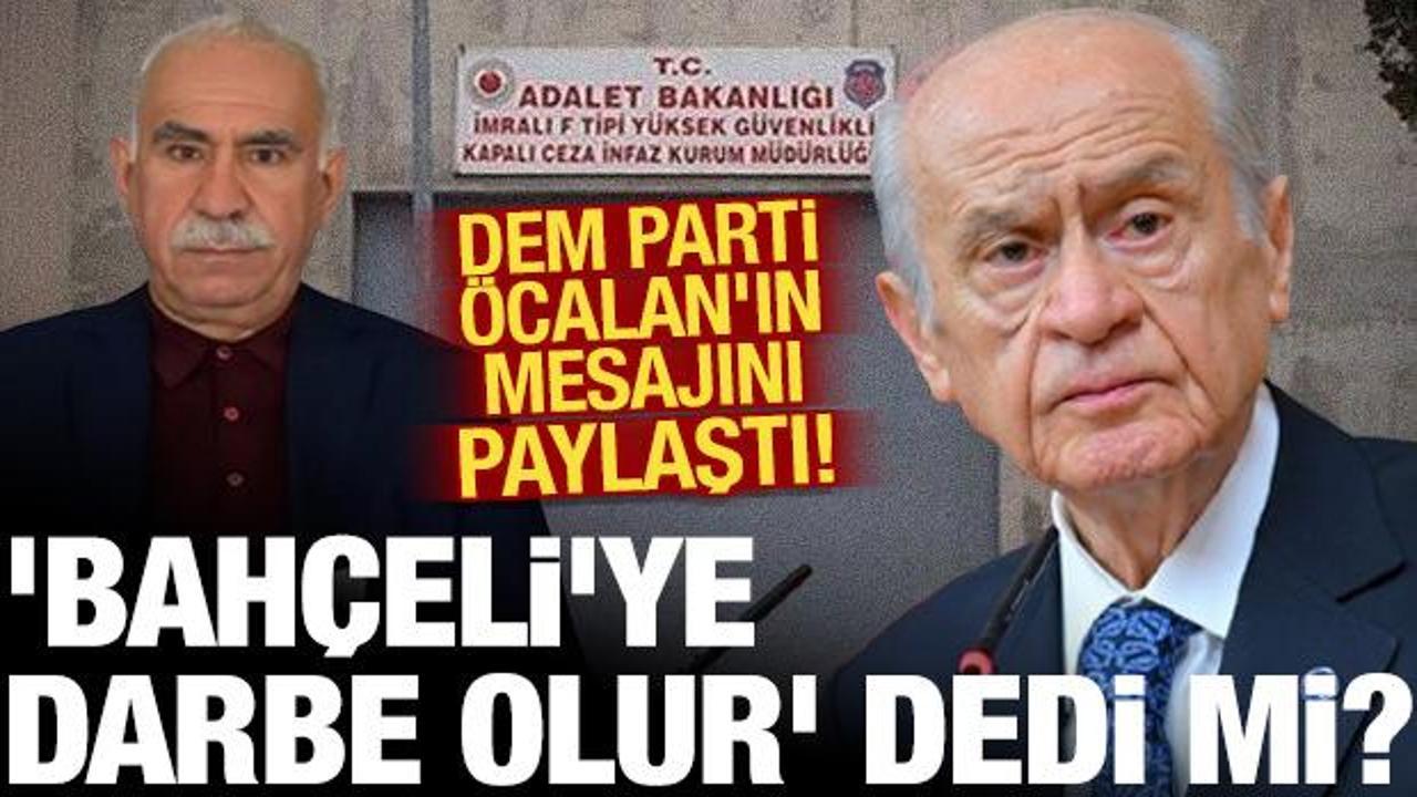 'Bah&ccedil;eli'ye darbe' iddialarına ne dedi? DEM Parti, &Ouml;calan'ın mesajını paylaştı!
